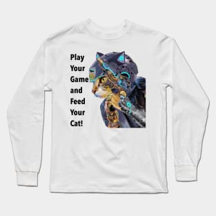 Play your game and feed your cat! Long Sleeve T-Shirt